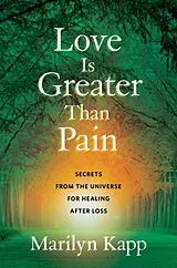 Fester Einband Love Is Greater Than Pain von Marilyn Kapp
