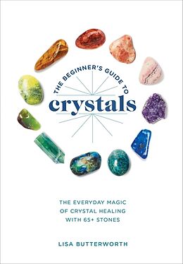 Broschiert The Beginner's Guide to Crystals von Lisa Butterworth