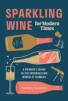 E-Book (epub) Sparkling Wine for Modern Times von Zachary Sussman, Editors of PUNCH