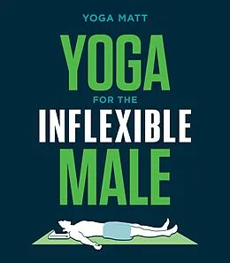 E-Book (epub) Yoga for the Inflexible Male von Yoga Matt
