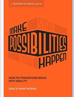 ePUB Make Possibilities Happen von Grace Hawthorne, Stanford D. School