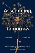 E-Book (epub) Assembling Tomorrow von Scott Doorley, Carissa Carter, Stanford D. School