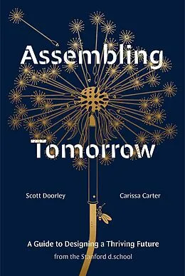E-Book (epub) Assembling Tomorrow von Scott Doorley, Carissa Carter, Stanford D. School