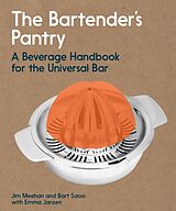Couverture cartonnée The Bartender's Pantry de Jim Meehan, Bart Sasso, Emma Janzen