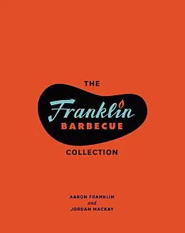 E-Book (epub) The Franklin Barbecue Collection [Two-Book Bundle] von Aaron Franklin, Jordan Mackay