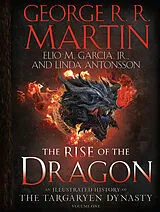 Fester Einband The Rise of the Dragon von George R. R. Martin, Elio M. García, Linda Antonsson