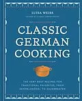 E-Book (epub) Classic German Cooking von Luisa Weiss
