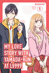Kartonierter Einband My Love Story with Yamada-kun at Lv999 Volume 1 von Mashiro