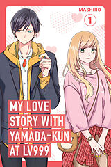 Couverture cartonnée My Love Story with Yamada-kun at Lv999 Volume 1 de Mashiro