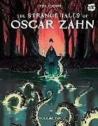 Kartonierter Einband The Strange Tales of Oscar Zahn: Volume 1 [A Horror Graphic Novel] von Tri Vuong