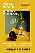 E-Book (epub) Water, Wood, and Wild Things von Hannah Kirshner