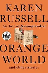 Kartonierter Einband Orange World and Other Stories von Karen Russell