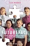 E-Book (epub) Futureface (Adapted for Young Readers) von Alex Wagner