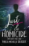 E-Book (epub) Lust and Homicide (The Death Betrayal and Love Series, #3) von Paula-Michelle Trotter