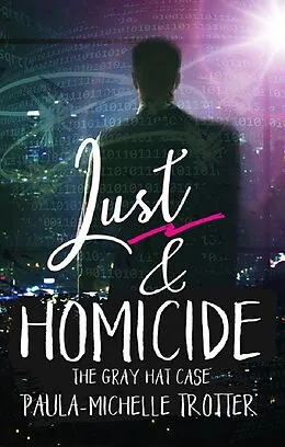E-Book (epub) Lust and Homicide (The Death Betrayal and Love Series, #3) von Paula-Michelle Trotter