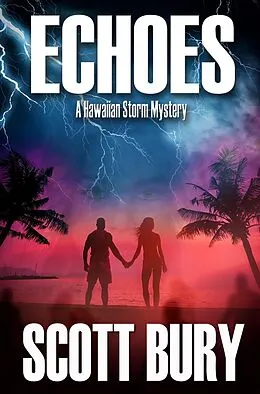 E-Book (epub) Echoes (Hawaiian Storm, #4) von Scott Bury