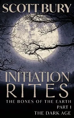 E-Book (epub) Initiation Rites (The Dark Age, #0.5) von Scott Bury