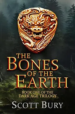 E-Book (epub) The Bones of the Earth (The Dark Age, #1) von Scott Bury