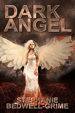 E-Book (epub) Dark Angel (Halo Effect, #3) von Stephanie Bedwell-Grime