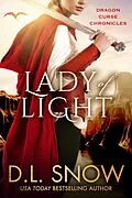 E-Book (epub) Lady of Light (Dragon Curse Chronicles, #3) von D. L. Snow