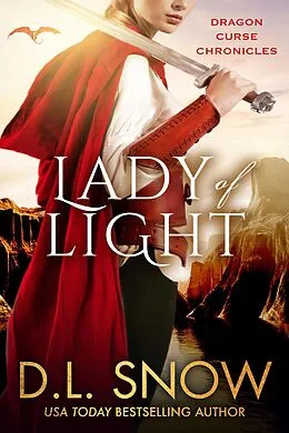 E-Book (epub) Lady of Light (Dragon Curse Chronicles, #3) von D. L. Snow