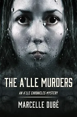 E-Book (epub) The A'lle Murders (The A'lle Chronicles Mystery series, #1) von Marcelle Dube