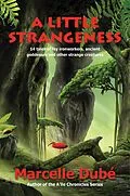 E-Book (epub) A Little Strangeness von Marcelle Dube
