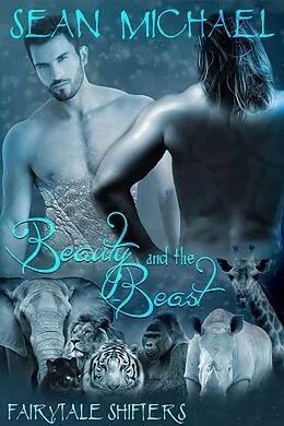 E-Book (epub) Beauty and the Beast (Fairytale Shifters, #1) von Sean Michael