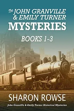 E-Book (epub) John Granville & Emily Turner Mysteries Box Set, Books 1-3 (John Granville & Emily Turner Historical Mystery Series) von Sharon Rowse