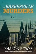 E-Book (epub) The Barkerville Murders (John Granville & Emily Turner Historical Mystery Series, #8) von Sharon Rowse