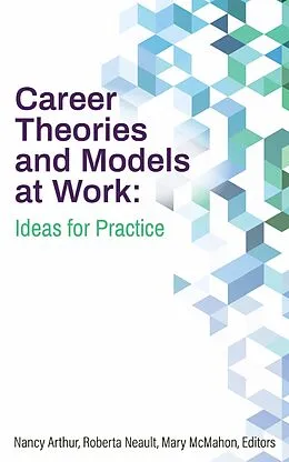 E-Book (epub) Career Theories and Models at Work von Nancy Arthur, Roberta Neault, Mary Mcmahon