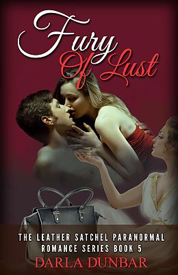 E-Book (epub) Fury of Lust (The Leather Satchel Paranormal Romance Series, #5) von Darla Dunbar