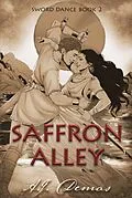E-Book (epub) Saffron Alley (Sword Dance, #2) von A. J. Demas