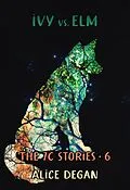 E-Book (epub) Ivy vs. Elm (The 7C Stories, #6) von Alice Degan