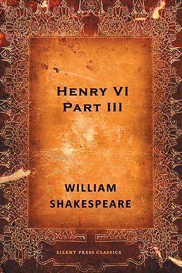 E-Book (epub) Henry VI, Part III von William Shakespeare
