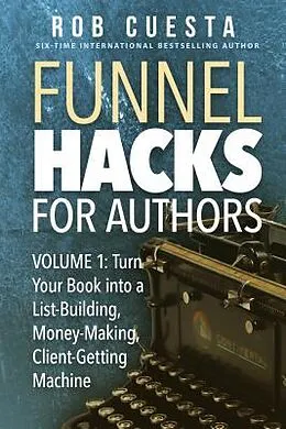 E-Book (epub) Funnel Hacks for Authors (Vol. 1) von Rob Cuesta