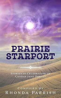 E-Book (epub) Prairie Starport von Rhonda Parrish, Laina Kelly, John Park