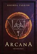 E-Book (epub) Arcana von Rhonda Parrish, Sara Dobie Bauer, Alexandra Seidel