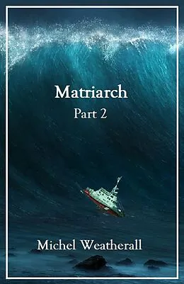 E-Book (epub) Matriarch, Part 2 (The Symbiot-Series, #9) von Michel Weatherall