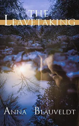 E-Book (epub) The Leavetaking von Anna Blauveldt