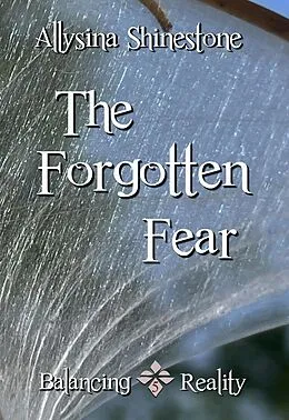 E-Book (epub) The Forgotten Fear (Balancing Reality) von Allysina Shinestone