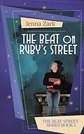 E-Book (epub) The Beat on Ruby's Street von Jenna Zark