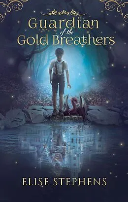 E-Book (epub) Guardian of the Gold Breathers von Elise Stephens