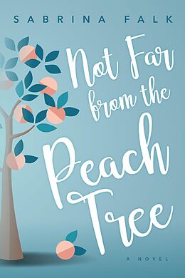 eBook (epub) Not Far from the Peach Tree de Sabrina Falk