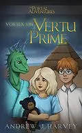 E-Book (epub) Vortex on Vertu Prime (The Portal Adventures, #3) von Andrew J. Harvey