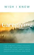 E-Book (epub) Caregiving Insights von Lise Leblanc, Penny Tremblay, Wendy Hill