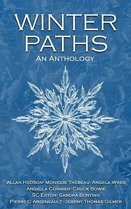 E-Book (epub) Winter Paths (An Anthology) von Allan Hudson, Angella Cormier, Angela Wren