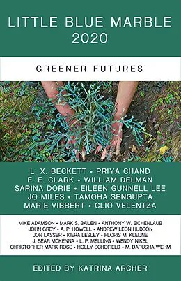 E-Book (epub) Little Blue Marble 2020: Greener Futures von Katrina Archer, John Grey, Eileen Gunnell Lee