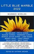 E-Book (epub) Little Blue Marble 2022: Warmer Worlds von Katrina Archer, Philip Charter, Maggie Chirdo