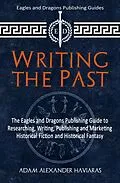 E-Book (epub) Writing the Past von Adam Alexander Haviaras